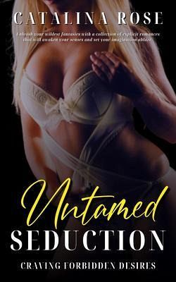 Untamed Seduction - Craving Forbidden Desires (eBook, ePUB)