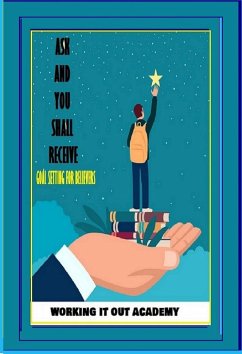 Cover Click to see full view Play Virtual voice sample Ask and You Shall Receive: Goal Setting for Believers (eBook, ePUB)