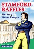 Stamford Raffles - Founder of Modern Singapore (eBook, ePUB) Stamford Raffles - Founder of Modern Singapore (eBook, ePUB)