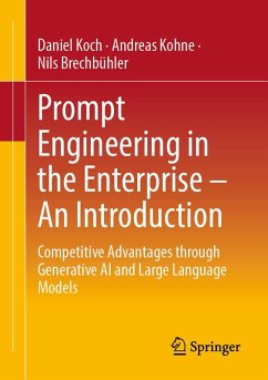 Prompt Engineering in the Enterprise - An Introduction (eBook, PDF) - Koch, Daniel; Kohne, Andreas; Brechbühler, Nils