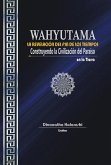 WAHYUTAMA - LA REVELACIÓN DEL FIN DE LOS TIEMPOS - Construyendo la Civilización del Paraíso en la Tierra (eBook, ePUB)