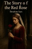 The Story of the Red Rose (eBook, ePUB)