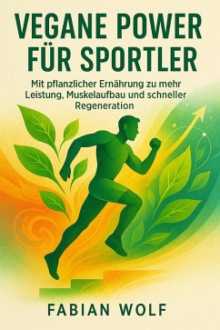 Vegane Power für Sportler (eBook, ePUB) - Whitmore, Lauren Vegane Power für Sportler (eBook, ePUB) - Whitmore, Lauren