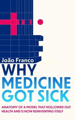 Cover Why Medicine Got Sick (Health Shift, #1) (eBook, ePUB)