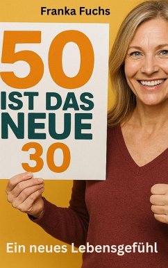 50 ist das neue 30 (eBook, ePUB) Cover 50 ist das neue 30 (eBook, ePUB)