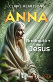 ANNA - GROSSMUTTER VON JESUS [US-Bestseller] (eBook, ePUB)