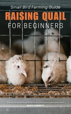 Cover Raising Quail for Beginners: Small Bird Farming Guide (eBook, ePUB)