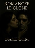 Romancer le clone (eBook, ePUB)
