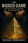 The Rigged Game: How the 1% Built a System to Keep You Poor (eBook, ePUB)