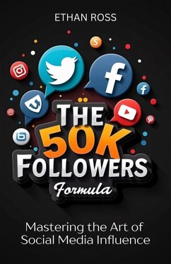Cover The 50K Followers Formula: Mastering the Art of Social Media Influence (eBook, ePUB)