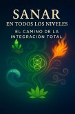 Sanar en Todos los Niveles: El camino de la integración total (eBook, ePUB)