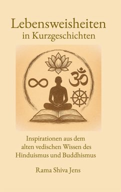 Lebensweisheiten in Kurzgeschichten (eBook, ePUB) Lebensweisheiten in Kurzgeschichten (eBook, ePUB)