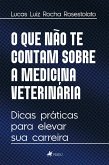 O que não te contam sobre a medicina veterinária (eBook, ePUB) O que não te contam sobre a medicina veterinária (eBook, ePUB)
