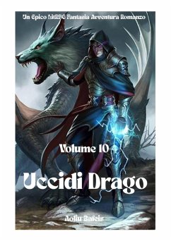 Uccidi Drago:Un Epico LitRPG Fantasia Avventura Romanzo (Volume 10) (eBook, ePUB) - Aoliu Bafeis