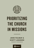 Prioritizing the Church in Missions (eBook, ePUB) Prioritizing the Church in Missions (eBook, ePUB)