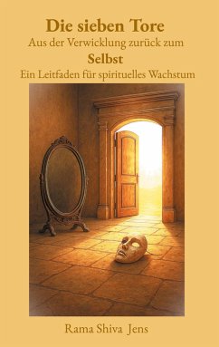 Die sieben Tore Aus der Verwicklung zurück zum Selbst (eBook, ePUB)