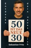 50 ist das neue 30