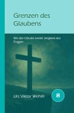 Grenzen des Glaubens Grenzen des Glaubens