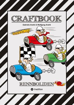 CRAFTBOOK - RACE ON - SPIEL - BASTELANLEITUNG - SUPER RENNWAGEN - TUTORIAL - TOLLE MOTIVE - FLITZER - KNIFFLIGE RÄTSEL - STORYTELLING - ÜBUNGEN - André, Gabriele;André, Wolfgang CRAFTBOOK - RACE ON - SPIEL - BASTELANLEITUNG - SUPER RENNWAGEN - TUTORIAL - TOLLE MOTIVE - FLITZER - KNIFFLIGE RÄTSEL - STORYTELLING - ÜBUNGEN - André, Gabriele;André, Wolfgang
