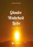 Glaube Wahrheit Liebe Glaube Wahrheit Liebe