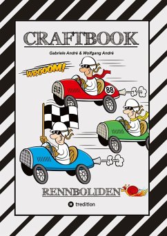 CRAFTBOOK - RACE ON - SPIEL - BASTELANLEITUNG - SUPER RENNWAGEN - TUTORIAL - TOLLE MOTIVE - FLITZER - KNIFFLIGE RÄTSEL - STORYTELLING - ÜBUNGEN - André, Gabriele;André, Wolfgang CRAFTBOOK - RACE ON - SPIEL - BASTELANLEITUNG - SUPER RENNWAGEN - TUTORIAL - TOLLE MOTIVE - FLITZER - KNIFFLIGE RÄTSEL - STORYTELLING - ÜBUNGEN - André, Gabriele;André, Wolfgang