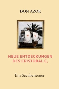 Neue Entdeckungen des Cristobal C, - Azor, Don