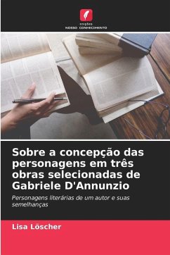 Cover Sobre a concepção das personagens em três obras selecionadas de Gabriele D'Annunzio