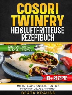 COSORI TwinFry Heißluftfritteuse Rezeptbuch - Krauss, Beata
