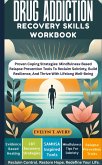 DRUG ADDICTION RECOVERY SKILLS WORKBOOK DRUG ADDICTION RECOVERY SKILLS WORKBOOK