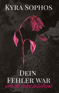 Dein Fehler war - Sophos, Kyra Dein Fehler war - Sophos, Kyra