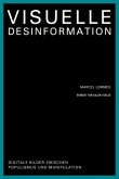 Visuelle Desinformation Visuelle Desinformation