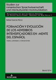 Formación y evolución de los adverbios intensificadores en -mente del español