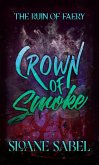 Crown of Smoke (Ruin of Faery, #1) (eBook, ePUB)
