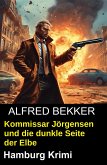 Kommissar Jörgensen und die dunkle Seite der Elbe: Hamburg Krimi (eBook, ePUB)