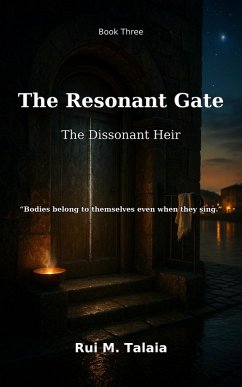 The Resonant Gate: The Dissonant Heir (The Celestial Echoes Series, #3) (eBook, ePUB) - Talaia, Rui