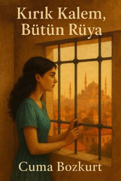Kirik Kalem, Bütün Rüya (Cuma Bozkurt Roman Kitaplari, #7) (eBook, ePUB) - Bozkurt, Cuma