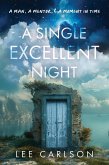 A Single Excellent Night: A Man, a Mentor, & a Moment in Time (eBook, ePUB) A Single Excellent Night: A Man, a Mentor, & a Moment in Time (eBook, ePUB)