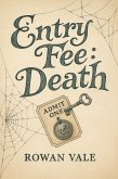 Entry Fee Death (eBook, ePUB) Entry Fee Death (eBook, ePUB)
