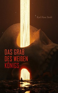 Das Grab des weißen Königs (eBook, ePUB) - Strobl, Karl Hans