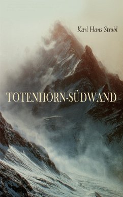 Totenhorn-Südwand (eBook, ePUB) - Strobl, Karl Hans