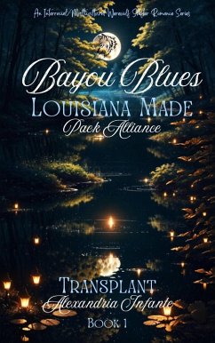 Cover Bayou Blues; Louisiana Made: Pack Alliance (Bayou Blues: Pack Alliance, #1) (eBook, ePUB)