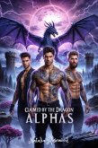 Claimed by the Dragon Alphas: A Dark Reverse Harem Omegaverse Dragon Shifter Romance (Wings of Fire and Fate) (eBook, ePUB)