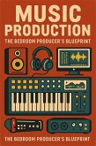 The Bedroom Producers Blueprint (eBook, ePUB)
