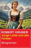 Junge Liebe und alte Fehden: Bergroman (eBook, ePUB)