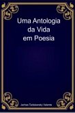 Uma Antologia Da Vida Em Poesia (eBook, ePUB)