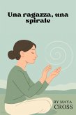 Una ragazza, una spirale (eBook, ePUB)
