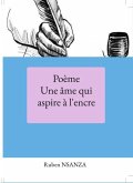 Poème Une âme qui aspire à l'encre (04, #4) (eBook, ePUB) Poème Une âme qui aspire à l'encre (04, #4) (eBook, ePUB)