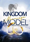 Kingdom Marriage Model 25 Lessons for a Marriage after God's Own Heart (Kingdom Marriage Model Series, #1) (eBook, ePUB) Kingdom Marriage Model 25 Lessons for a Marriage after God's Own Heart (Kingdom Marriage Model Series, #1) (eBook, ePUB)