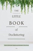 The Little Book of Decluttering (eBook, ePUB) The Little Book of Decluttering (eBook, ePUB)