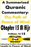 A Summarised Quranic Commentary: The Path of Peace of Mind - Chapter 15 Al Hijr (eBook, ePUB)